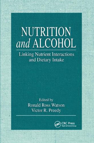 Nutrition and Alcohol: Linking Nutrient Interactions and Dietary Intake