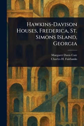 Cover image for Hawkins-Davison Houses, Frederica, St. Simons Island, Georgia