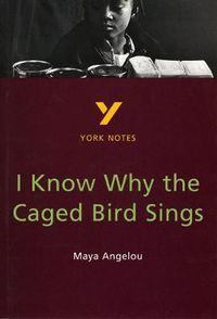 Cover image for I Know Why the Caged Bird Sings: everything you need to catch up, study and prepare for 2021 assessments and 2022 exams