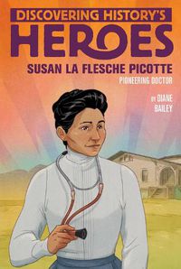 Cover image for Susan La Flesche Picotte: Discovering History's Heroes