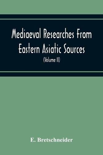 Cover image for Mediaeval Researches From Eastern Asiatic Sources