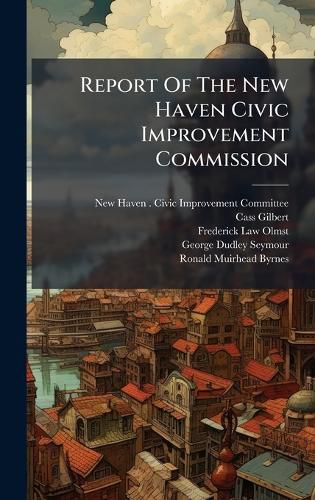 Cover image for Report Of The New Haven Civic Improvement Commission