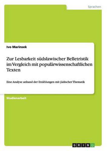 Cover image for Zur Lesbarkeit sudslawischer Belletristik im Vergleich mit popularwissenschaftlichen Texten: Eine Analyse anhand der Erzahlungen mit judischer Thematik