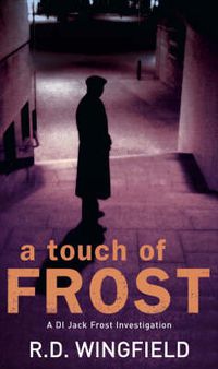 Cover image for A Touch Of Frost: (DI Jack Frost Book 2)