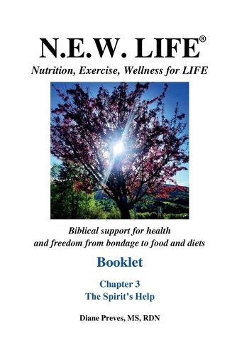 N.E.W. LIFE (Nutrition, Exercise, Wellness for LIFE) Booklet-Chapter 3, The Spirit's Help