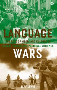 Cover image for Language Wars: The Role of Media and Culture in Global Terror and Political Violence
