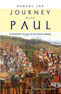 Cover image for Journey with Paul: A Simplified Survey of the Pauline Books