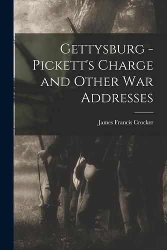 Cover image for Gettysburg - Pickett's Charge and Other war Addresses