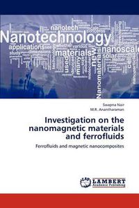 Cover image for Investigation on the nanomagnetic materials and ferrofluids
