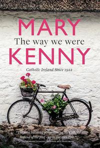 Cover image for The Way We Were: Catholic Ireland Since 1922