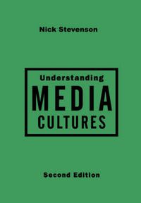 Cover image for Understanding Media Cultures: Social Theory and Mass Communication