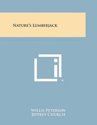 Cover image for Nature's Lumberjack
