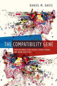 Cover image for Compatibility Gene: How Our Bodies Fight Disease, Attract Others, and Define Our Selves