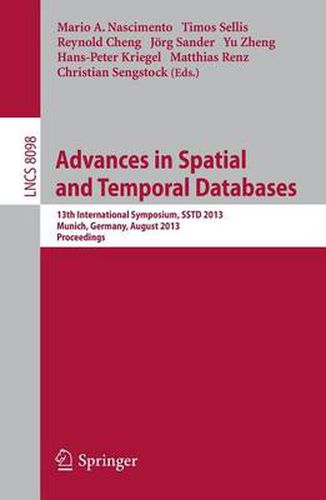 Spatial and Temporal Databases: 13th International Symposium, SSTD 2013, Munich, Germany, August 21-23, 2013, Proceedings