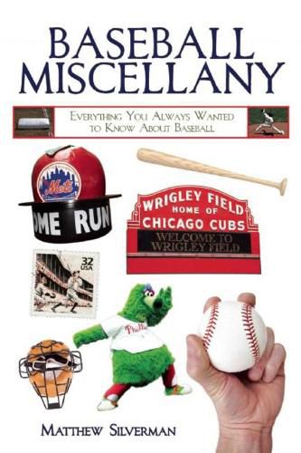 Cover image for Baseball Miscellany: Everything You Always Wanted to Know About Baseball