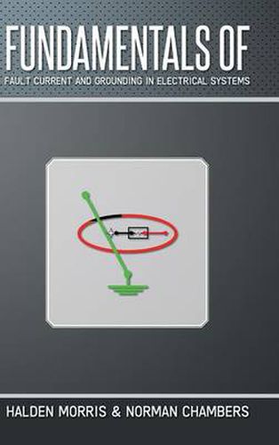 Cover image for Fundamentals of Fault Current and Grounding in Electrical Systems