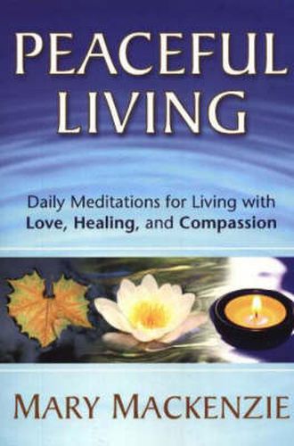 Cover image for Peaceful Living: Daily Meditations for Living with Love, Healing, and Compassion