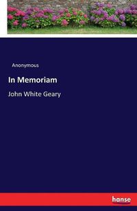 Cover image for In Memoriam: John White Geary