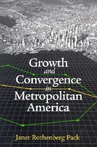 Cover image for Growth and Convergence in Metropolitan America