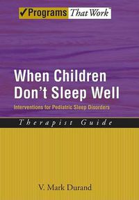 Cover image for When Children Don't Sleep Well: Therapist Guide: Interventions for pediatric sleep disorders