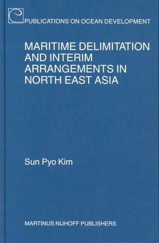 Cover image for Maritime Delimitation and Interim Arrangements in North East Asia