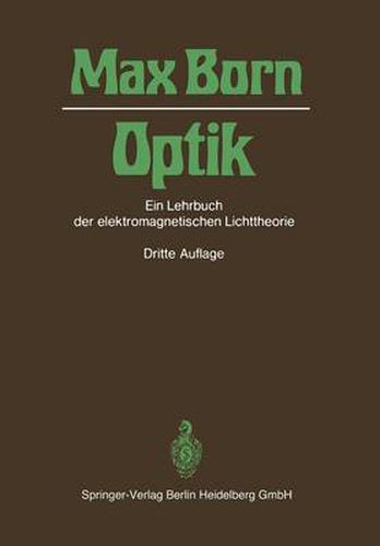 Optik: Ein Lehrbuch Der Elektromagnetischen Lichttheorie