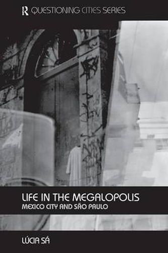 Cover image for Life in the Megalopolis: Mexico City and Sao Paulo