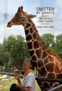 Cover image for Smitten by Giraffe: My Life as a Citizen Scientist