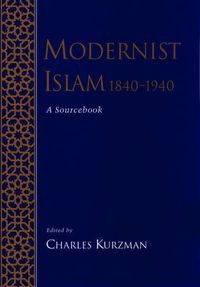 Cover image for Modernist Islam, 1840-1940: A Sourcebook