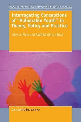 Cover image for Interrogating Conceptions of   Vulnerable Youth   in Theory, Policy and Practice