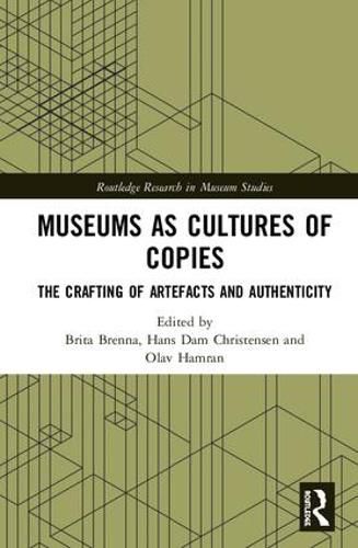 Cover image for Museums as Cultures of Copies: The Crafting of Artefacts and Authenticity