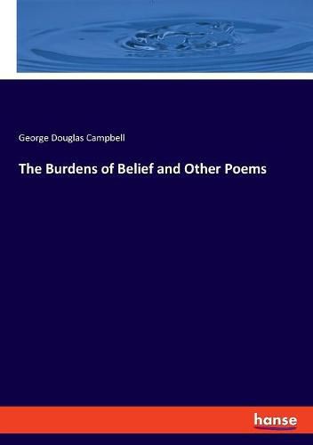 The Burdens of Belief and Other Poems