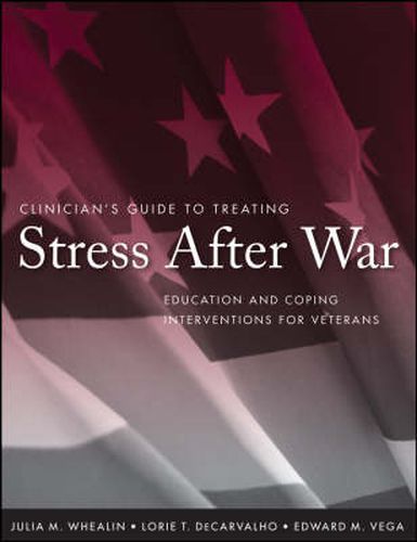 Cover image for Clinician's Guide to Treating Stress After War: Education and Coping Interventions for Veterans