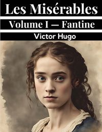 Cover image for Les Mis?rables Volume I - Fantine