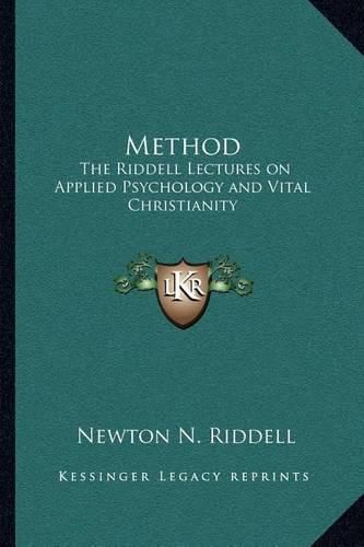 Method: The Riddell Lectures on Applied Psychology and Vital Christianity