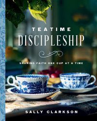 Cover image for Teatime Discipleship: Sharing Faith One Cup at a Time