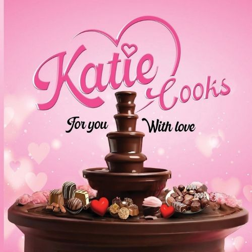 Cover image for Katie Cooks For You With Love