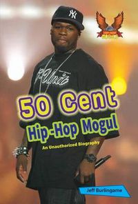 Cover image for 50 Cent: Hip-Hop Mogul