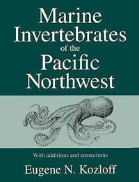 Cover image for Marine Invertebrates of the Pacific Northwest: With Additions and Corrections