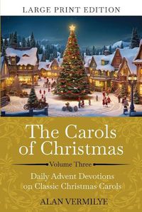 Cover image for The Carols of Christmas Volume 3 (Large Print)