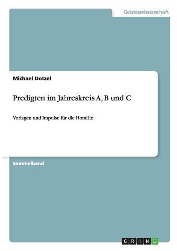 Cover image for Predigten im Jahreskreis A, B und C: Vorlagen und Impulse fur die Homilie
