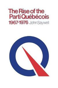 Cover image for The Rise of the Parti Qu b cois, 1967-1976