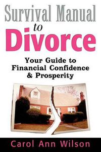 Cover image for Survival Manual to Divorce: Your Guide to Financial Confidence & Prosperity