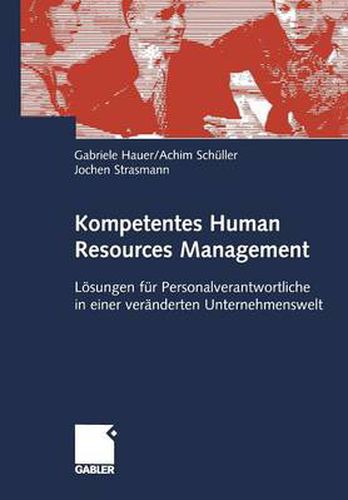 Cover image for Kompetentes Human Resources Management: Loesungen fur Personalverantwortliche in einer veranderten Unternehmenswelt