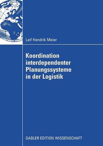 Cover image for Koordination Interdependenter Planungssysteme in Der Logistik: Einsatz Multiagentenbasierter Simulation Im Planungsprozess Von Container-Terminals Im Hafen