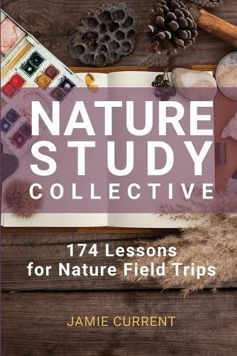 Cover image for Nature Study Collective: 174 Lessons for Nature Field Trips