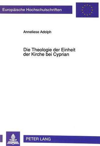 Cover image for Die Theologie Der Einheit Der Kirche Bei Cyprian