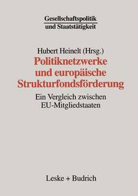 Cover image for Politiknetzwerke Und Europaische Strukturfondsfoerderung: Ein Vergleich Zwischen Eu-Mitgliedstaaten