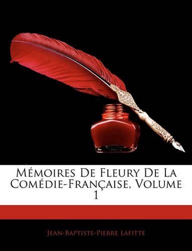 Cover image for Mmoires de Fleury de La Comdie-Franaise, Volume 1