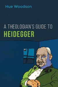 Cover image for A Theologian's Guide to Heidegger